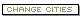 Change Cities
